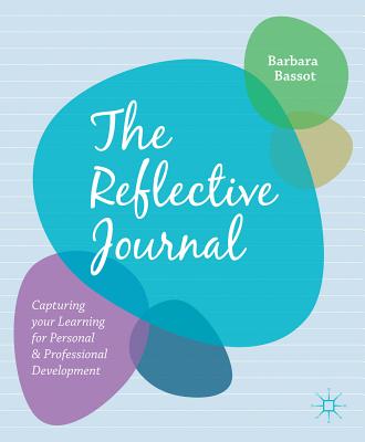 The Reflective Journal - Bassot, Barbara