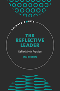 The Reflective Leader: Reflexivity in Practice