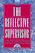 The Reflective Supervisor: A Practical Guide for Educators - Calabrese, Raymond