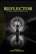 The Reflector: An African Based SuperHero Novel