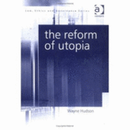 The Reform of Utopia - Hudson, Wayne