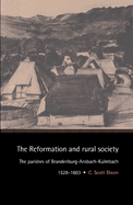 The Reformation and Rural Society: The Parishes of Brandenburg-Ansbach-Kulmbach, 1528-1603