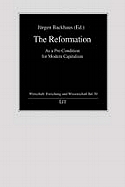 The Reformation: As a Pre-Condition for Modern Capitalism Volume 30