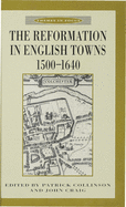 The Reformation in English Towns, 1500-1640