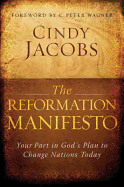The Reformation Manifesto: Your Part in God's Plan to Change Nations Today - Jacobs, Cindy