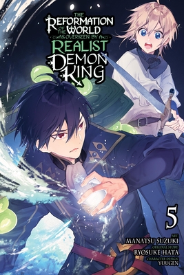 The Reformation of the World as Overseen by a Realist Demon King, Vol. 5 (Manga) - Hata, Ryosuke, and Suzuki, Manatsu, and McKnight, Andria (Translated by)