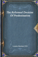 The Reformed Doctrine of Predestination