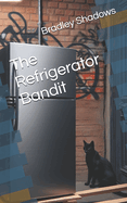 The Refrigerator Bandit