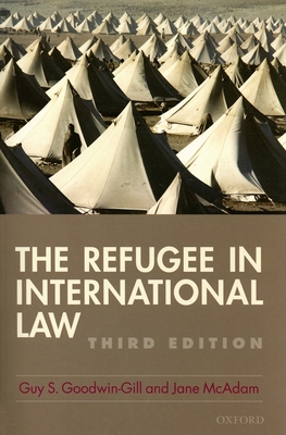 The Refugee in International Law - Goodwin-Gill, Guy S. & Mcadam, Jane