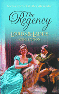 The Regency Lords & Ladies Collection: Miss Verey's Proposal / the Rebellious Debutante