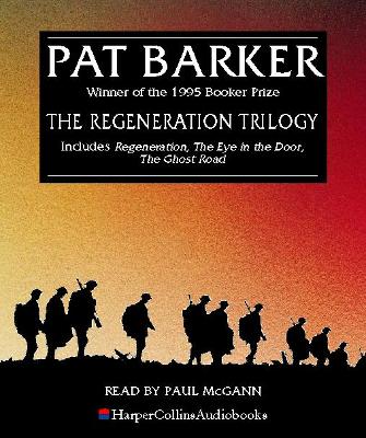 The Regeneration Trilogy - Box Set - Barker, Pat, and McGann, Paul (Read by)