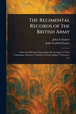 The Regimental Records of the British Army - Farmer, John Stephen