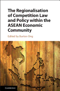 The Regionalisation of Competition Law and Policy within the ASEAN Economic Community