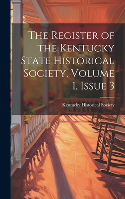 The Register of the Kentucky State Historical Society, Volume 1, issue 3 - Kentucky Historical Society (Creator)