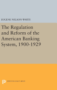 The Regulation and Reform of the American Banking System, 1900-1929