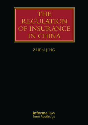 The Regulation of Insurance in China - Jing, Zhen