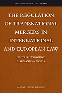 The Regulation of Transnational Mergers in International and European Law