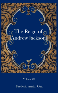 The reign of Andrew Jackson