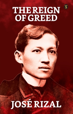 The Reign of Greed - Rizal, Jos