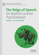 The Reign of Speech: On Applied Lacanian Psychoanalysis