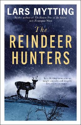 The Reindeer Hunters: The Sister Bells Trilogy Vol. 2 - Mytting, Lars, and Dawkin, Deborah (Translated by)