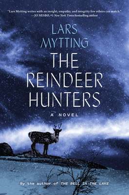 The Reindeer Hunters - Mytting, Lars, and Dawkin, Deborah (Translated by)
