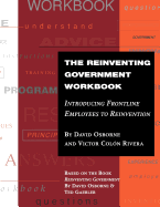 The Reinventing Government Workbook: Introducing Frontline Employees to Reinvention