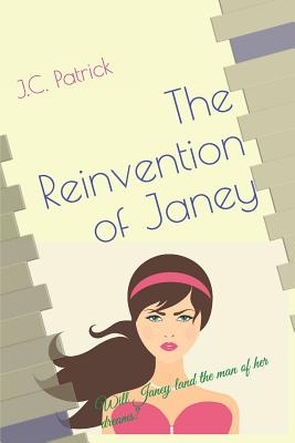 The Reinvention of Janey - Ripplinger, L W (Editor), and Patrick, J C