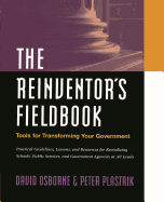 The Reinventor's Fieldbook: Tools for Transforming Your Government