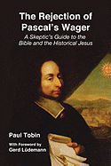 The Rejection of Pascal's Wager