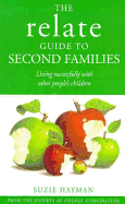 The Relate Guide to Second Families: Living Successfully with Other People's Children - Hayman, Suzie