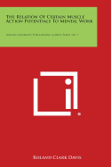 The Relation of Certain Muscle Action Potentials to Mental Work: Indiana University Publications, Science Series No. 5