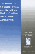 The Relation of Childhood Physical Activity to Brain Health, Cognition, and Scholastic Achievement