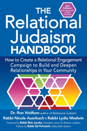 The Relational Judaism Handbook: How to Create a Relational Engagement Campaign to Build and Deepen Relationships in Your Community