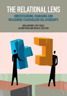 The Relational Lens: Understanding, Managing and Measuring Stakeholder Relationships