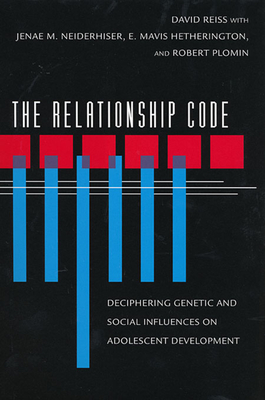 The Relationship Code: Deciphering Genetic and Social Influences on Adolescent Development - Reiss, David, and Neiderhiser, Jenae M, and Hetherington, E Mavis