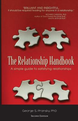 The Relationship Handbook: A Simple Guide to Satisfying Relationships - Pransky Ph D, Dr George