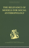 The Relevance of Models for Social Anthropology
