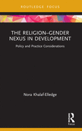 The Religion-Gender Nexus in Development: Policy and Practice Considerations