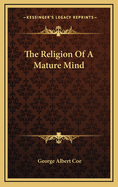 The Religion Of A Mature Mind