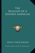 The Religion of a Sensible American