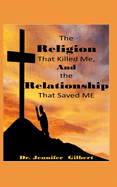 The Religion that Killed Me and the Relationship that Saved Me!