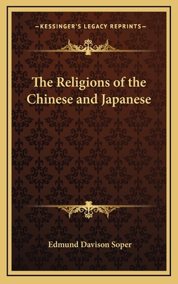 The Religions of the Chinese and Japanese - Soper, Edmund Davison