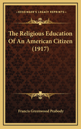 The Religious Education of an American Citizen (1917)