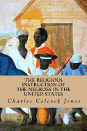 The Religious Instruction of the Negroes in the United States