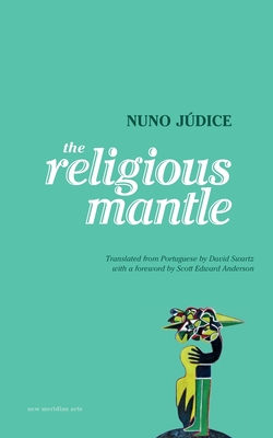 The Religious Mantle - Swartz, David (Translated by), and Jdice, Nuno