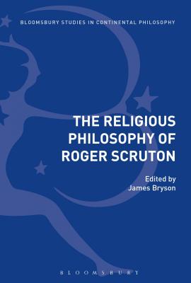 The Religious Philosophy of Roger Scruton - Bryson, James (Editor)