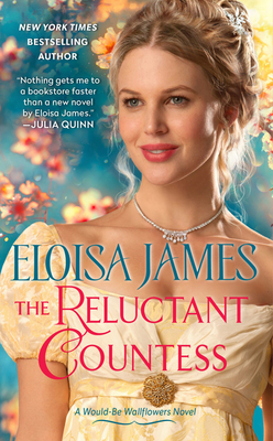 The Reluctant Countess: A Would-Be Wallflowers Novel - James, Eloisa
