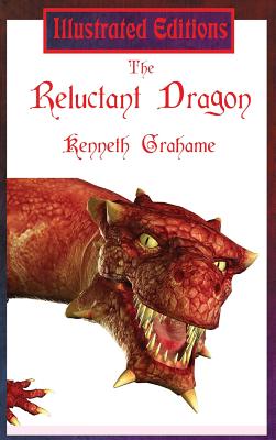 The Reluctant Dragon (Illustrated Edition) - Grahame, Kenneth