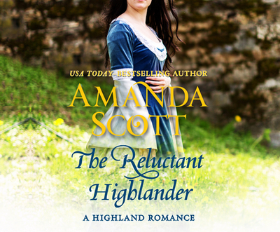 The Reluctant Highlander: A Highland Romance - Scott, Amanda, and Morrison (Narrator)